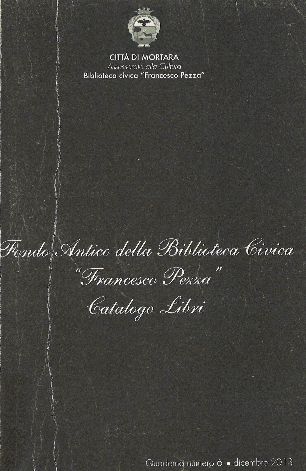 Quaderno n. 6 della Biblioteca civica “F. Pezza”, dicembre 2013